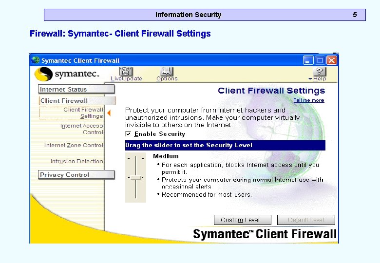 Information Security Firewall: Symantec- Client Firewall Settings 5 