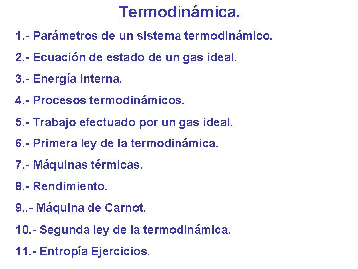 Termodinámica. 1. - Parámetros de un sistema termodinámico. 2. - Ecuación de estado de