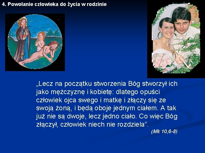 4. Powołanie człowieka do życia w rodzinie „Lecz na początku stworzenia Bóg stworzył ich