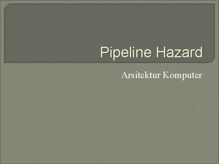 Pipeline Hazard Arsitektur Komputer 