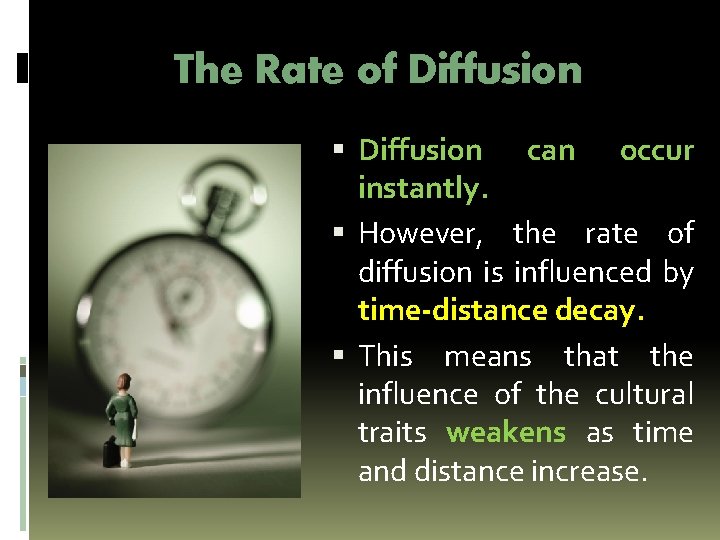 The Rate of Diffusion can occur instantly. However, the rate of diffusion is influenced