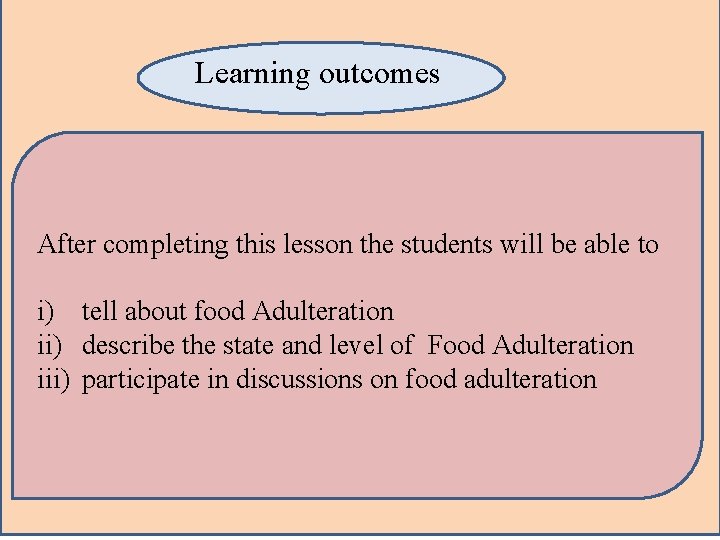 Learning outcomes After completing this lesson the students will be able to i) tell