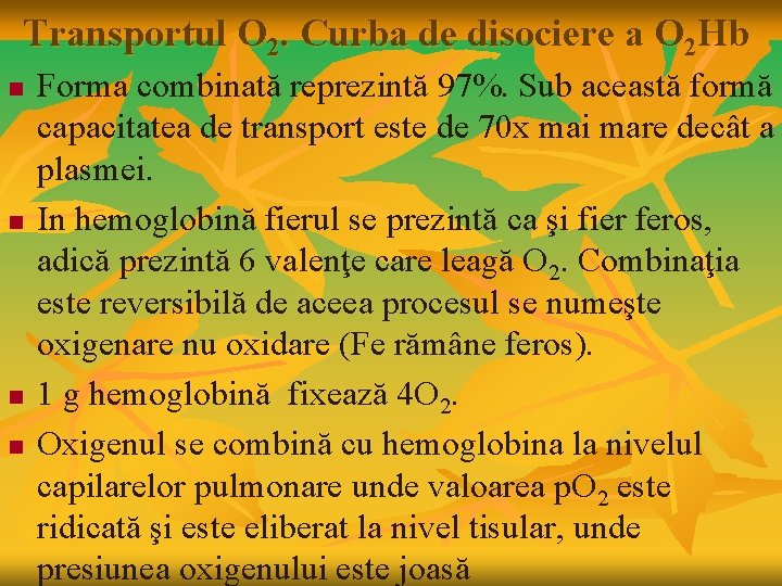 Transportul O 2. Curba de disociere a O 2 Hb n n Forma combinată