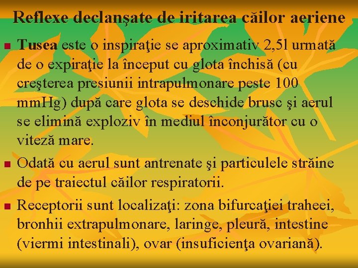 Reflexe declanşate de iritarea căilor aeriene n n n Tusea este o inspiraţie se