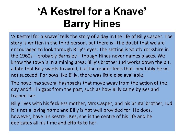 ‘A Kestrel for a Knave’ Barry Hines ‘A Kestrel for a Knave’ tells the