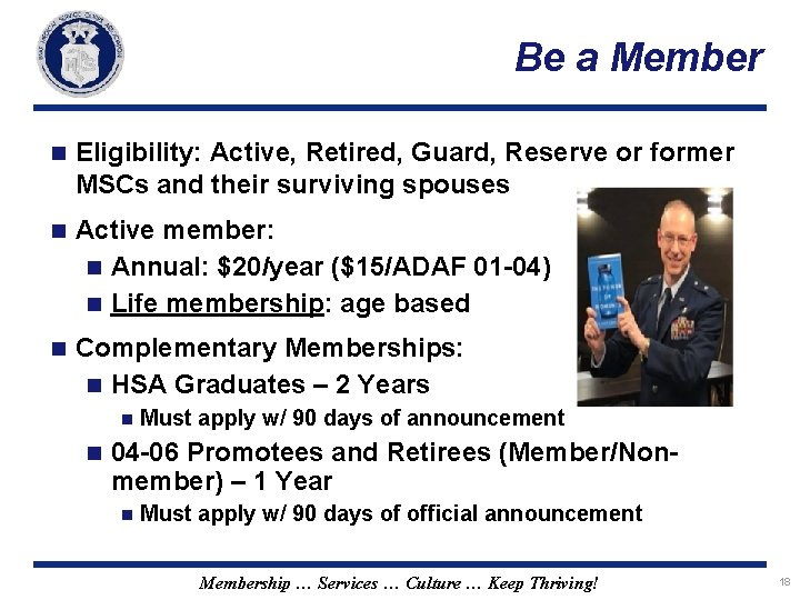 Be a Member n Eligibility: Active, Retired, Guard, Reserve or former MSCs and their