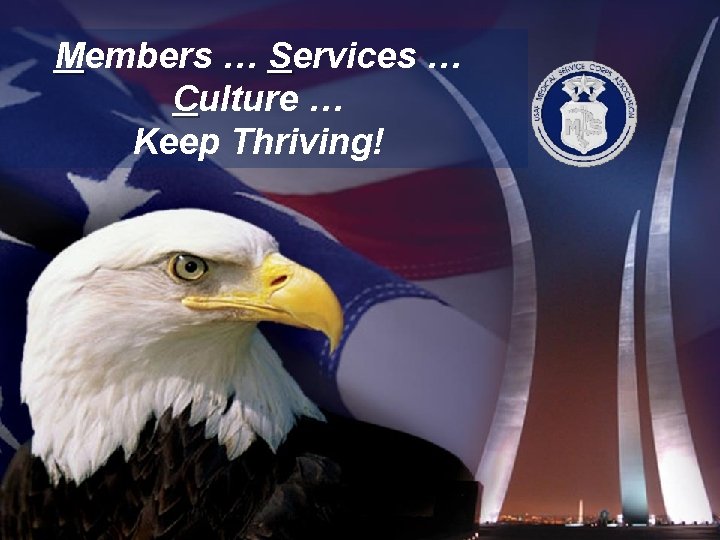 Members … Services … Culture … Keep Thriving! Membership … Services … Culture …