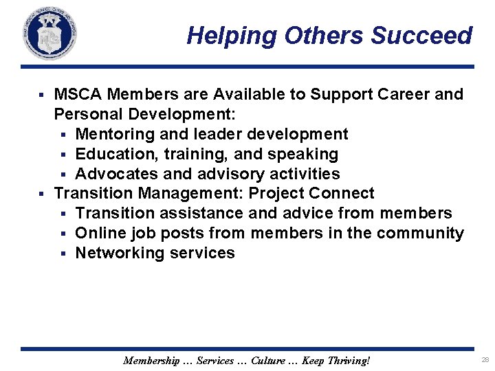 Helping Others Succeed MSCA Members are Available to Support Career and Personal Development: §