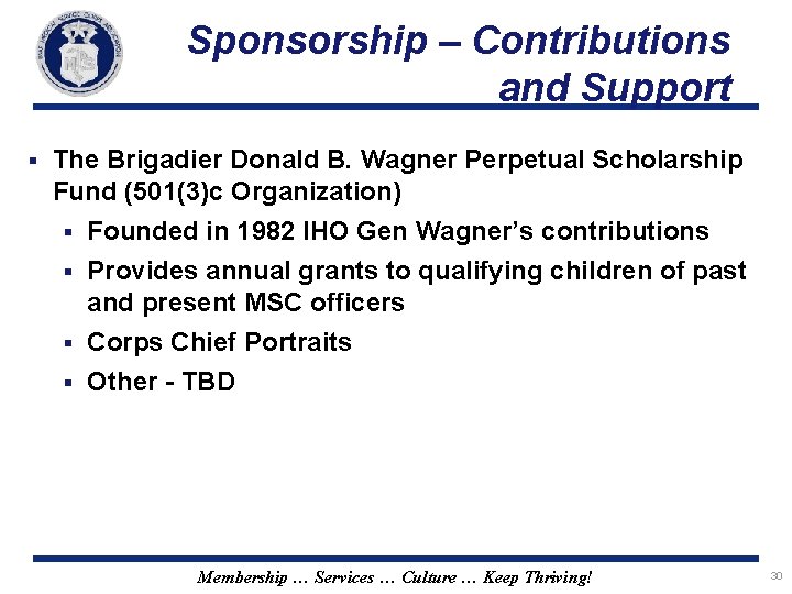 Sponsorship – Contributions and Support § The Brigadier Donald B. Wagner Perpetual Scholarship Fund