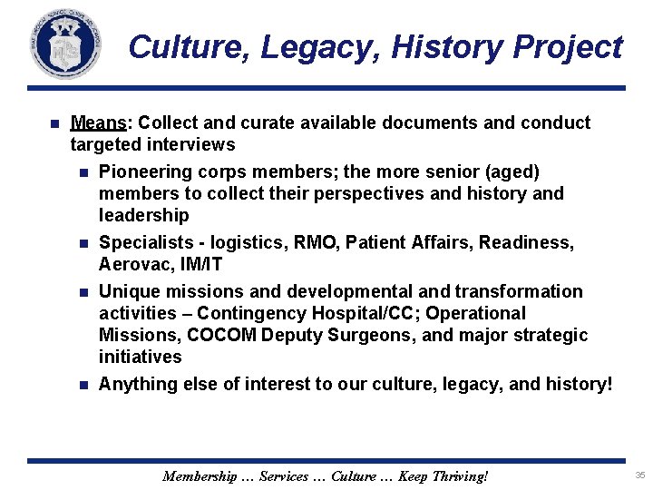 Culture, Legacy, History Project n Means: Collect and curate available documents and conduct targeted