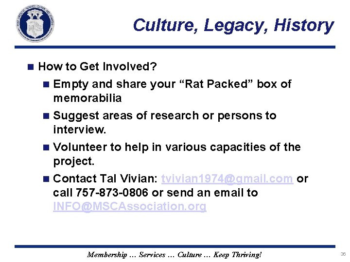 Culture, Legacy, History n How to Get Involved? n Empty and share your “Rat