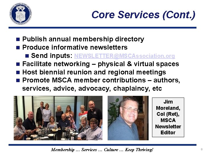 Core Services (Cont. ) Publish annual membership directory Produce informative newsletters n Send inputs: