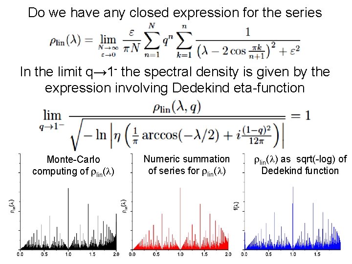 Do we have any closed expression for the series In the limit q→ 1