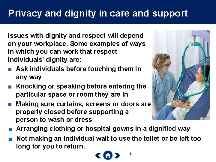 Privacy and dignity in care and support Issues with dignity and respect will depend