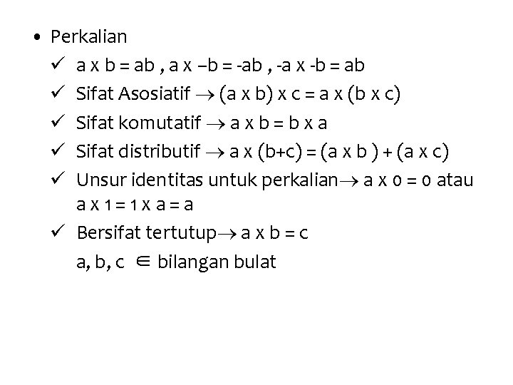  • Perkalian ü a x b = ab , a x –b =
