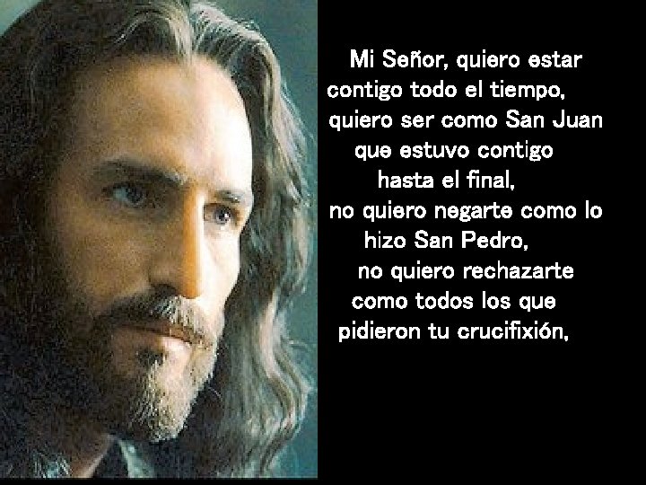 Mi Señor, quiero estar contigo todo el tiempo, quiero ser como San Juan que Mi Señor, quiero estar contigo todo el tiempo, quiero ser como San Juan que