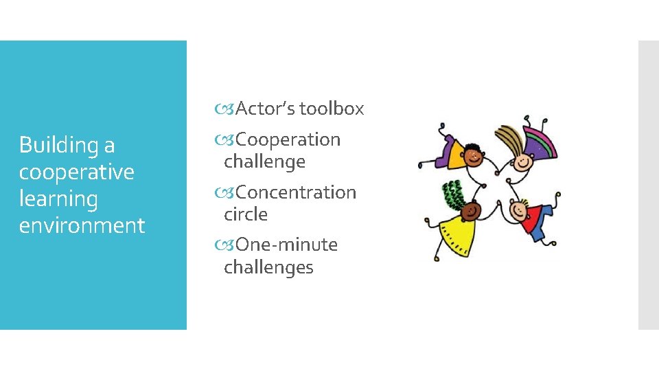 Building a cooperative learning environment Actor’s toolbox Cooperation challenge Concentration circle One-minute challenges 
