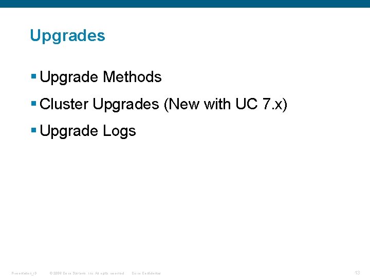 Upgrades § Upgrade Methods § Cluster Upgrades (New with UC 7. x) § Upgrade