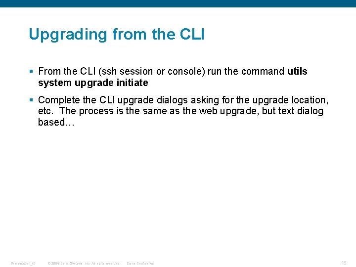 Upgrading from the CLI § From the CLI (ssh session or console) run the
