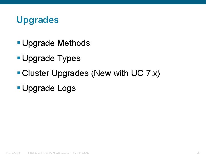 Upgrades § Upgrade Methods § Upgrade Types § Cluster Upgrades (New with UC 7.