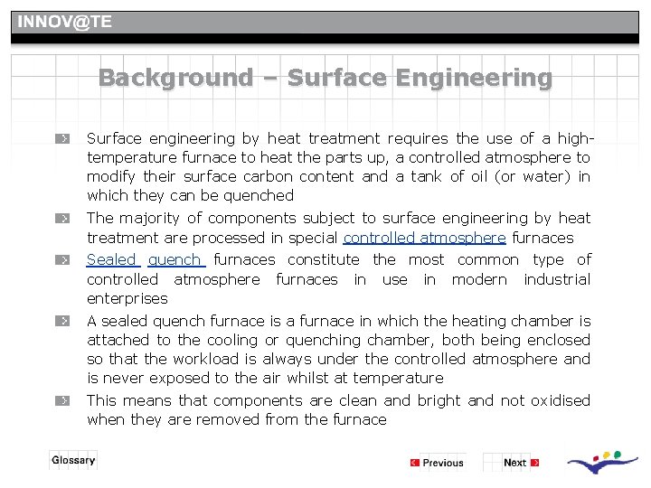 Background – Surface Engineering Surface engineering by heat treatment requires the use of a Background – Surface Engineering Surface engineering by heat treatment requires the use of a