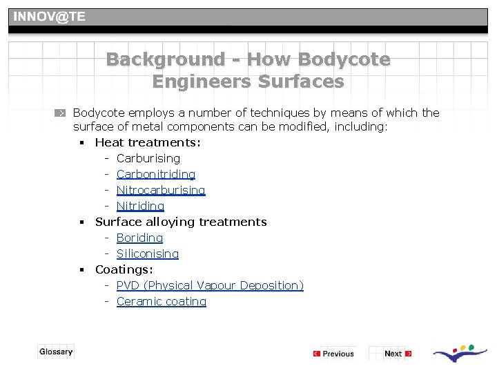 Background - How Bodycote Engineers Surfaces Bodycote employs a number of techniques by means Background - How Bodycote Engineers Surfaces Bodycote employs a number of techniques by means