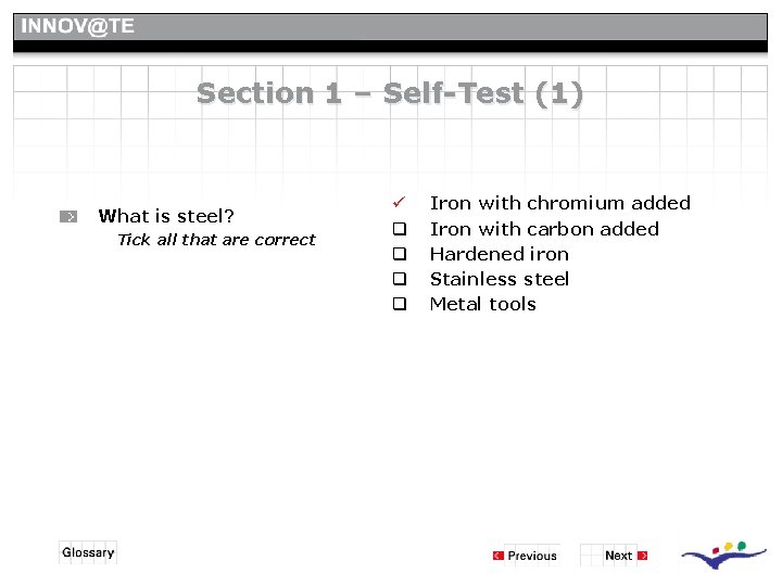 Section 1 – Self-Test (1) What is steel? Tick all that are correct ü Section 1 – Self-Test (1) What is steel? Tick all that are correct ü