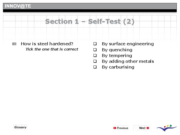 Section 1 – Self-Test (2) How is steel hardened? Tick the one that is Section 1 – Self-Test (2) How is steel hardened? Tick the one that is