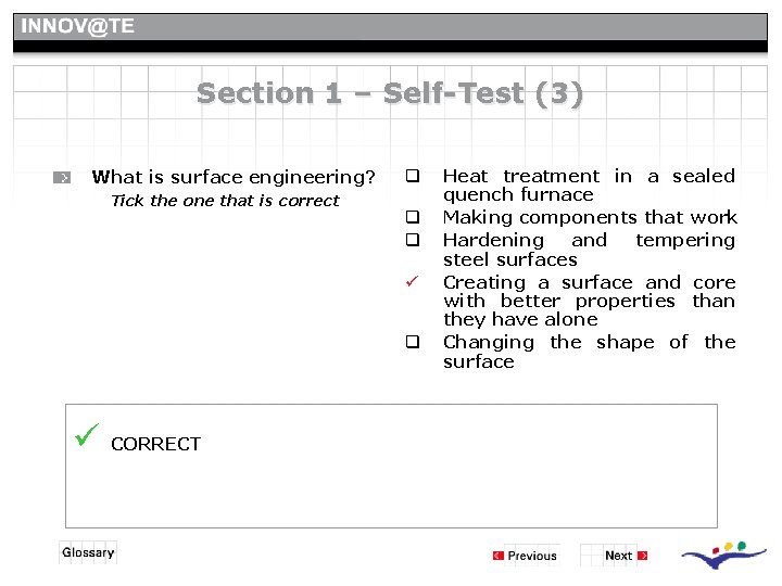 Section 1 – Self-Test (3) What is surface engineering? Tick the one that is Section 1 – Self-Test (3) What is surface engineering? Tick the one that is