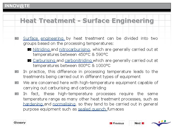 Heat Treatment - Surface Engineering Surface engineering by heat treatment can be divided into Heat Treatment - Surface Engineering Surface engineering by heat treatment can be divided into