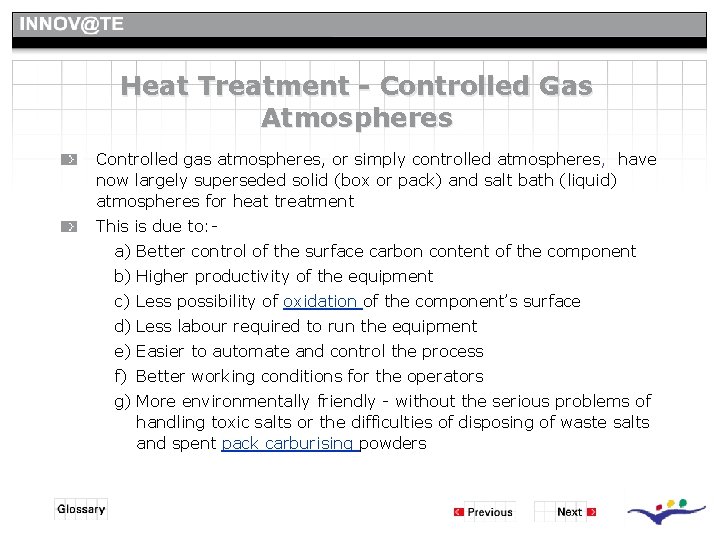 Heat Treatment - Controlled Gas Atmospheres Controlled gas atmospheres, or simply controlled atmospheres, have Heat Treatment - Controlled Gas Atmospheres Controlled gas atmospheres, or simply controlled atmospheres, have
