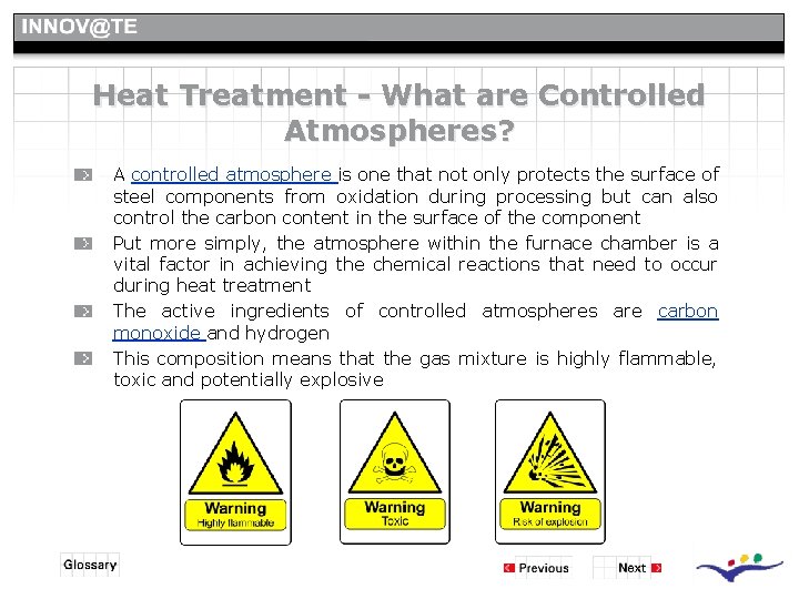 Heat Treatment - What are Controlled Atmospheres? A controlled atmosphere is one that not Heat Treatment - What are Controlled Atmospheres? A controlled atmosphere is one that not