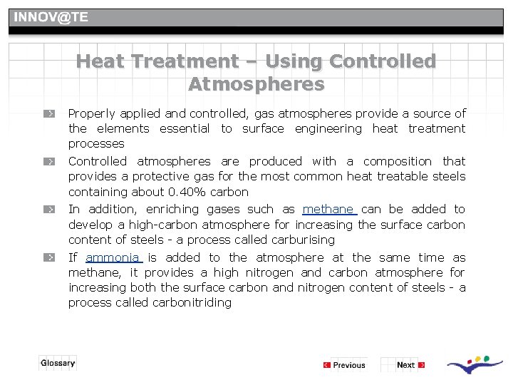 Heat Treatment – Using Controlled Atmospheres Properly applied and controlled, gas atmospheres provide a Heat Treatment – Using Controlled Atmospheres Properly applied and controlled, gas atmospheres provide a