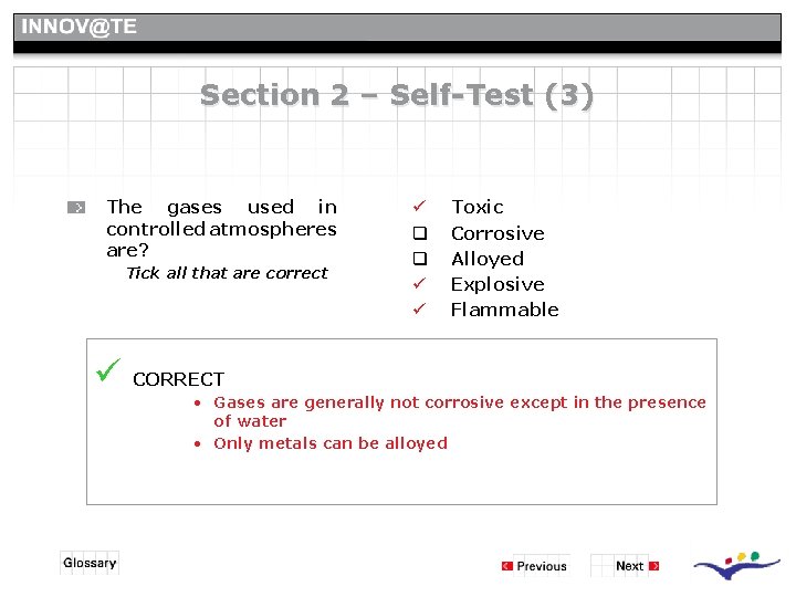 Section 2 – Self-Test (3) The gases used in controlled atmospheres are? Tick all Section 2 – Self-Test (3) The gases used in controlled atmospheres are? Tick all