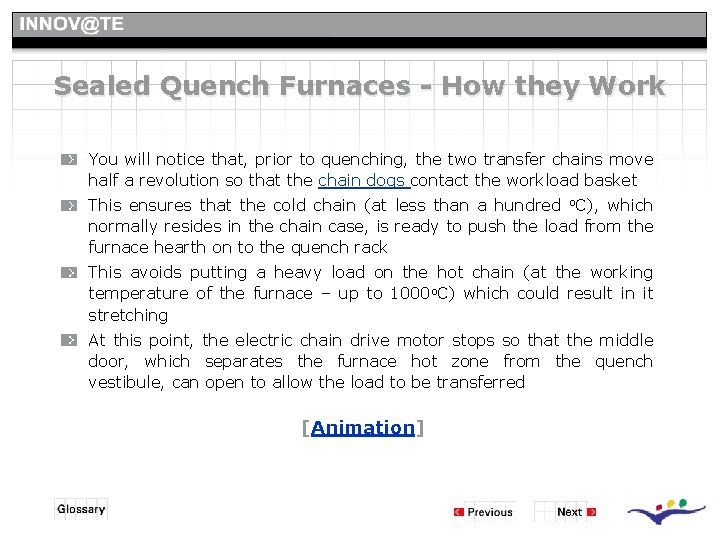 Sealed Quench Furnaces - How they Work You will notice that, prior to quenching, Sealed Quench Furnaces - How they Work You will notice that, prior to quenching,