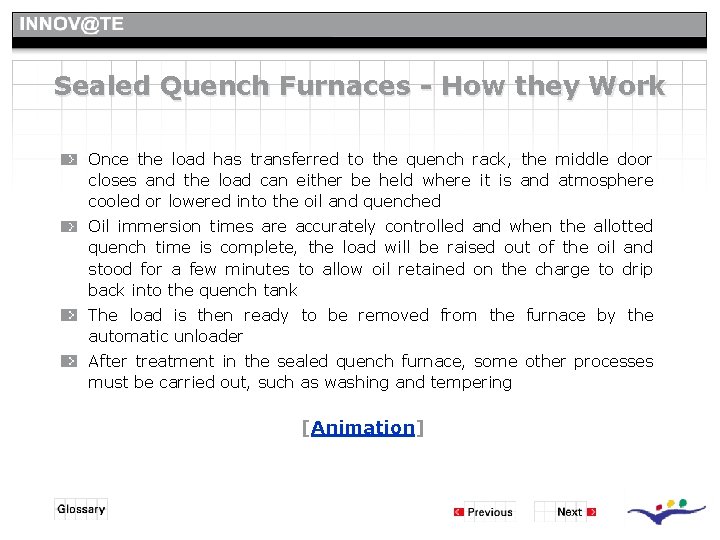 Sealed Quench Furnaces - How they Work Once the load has transferred to the Sealed Quench Furnaces - How they Work Once the load has transferred to the