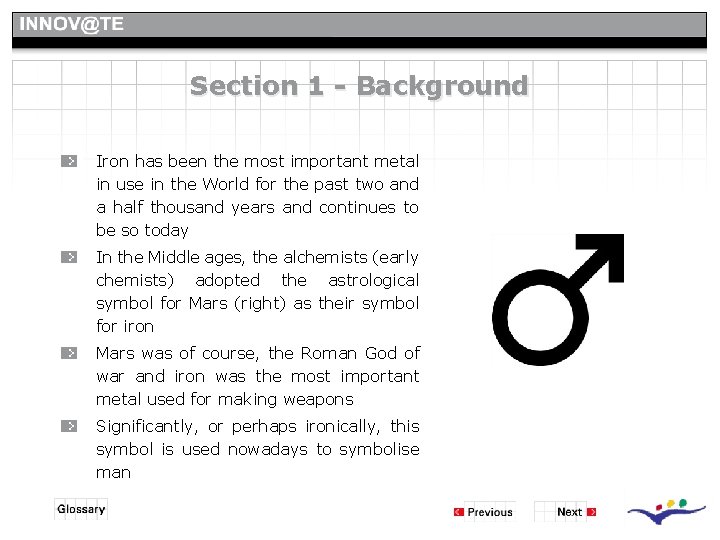Section 1 - Background Iron has been the most important metal in use in Section 1 - Background Iron has been the most important metal in use in