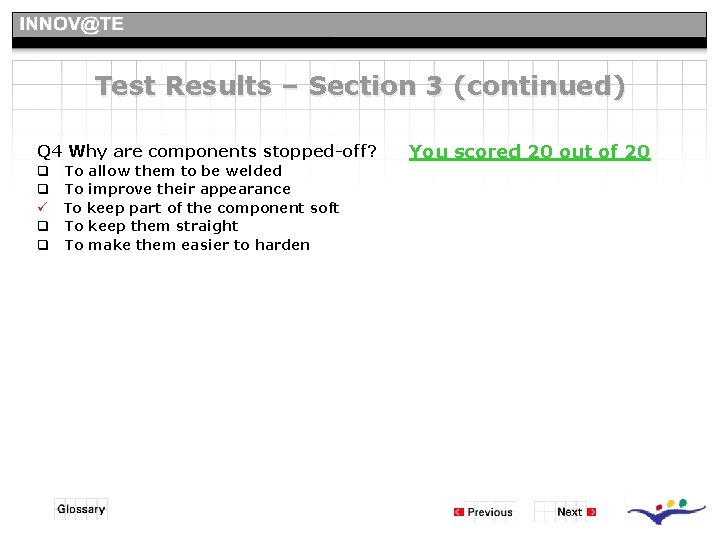 Test Results – Section 3 (continued) Q 4 Why are components stopped-off? q q Test Results – Section 3 (continued) Q 4 Why are components stopped-off? q q
