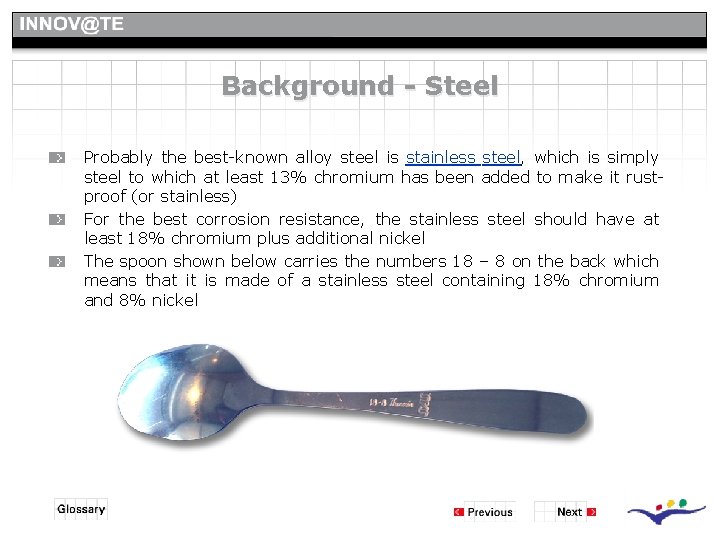 Background - Steel Probably the best-known alloy steel is stainless steel, which is simply Background - Steel Probably the best-known alloy steel is stainless steel, which is simply
