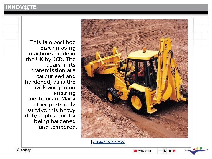 What is Surface Engineering? This is a backhoe earth moving machine, made in the What is Surface Engineering? This is a backhoe earth moving machine, made in the
