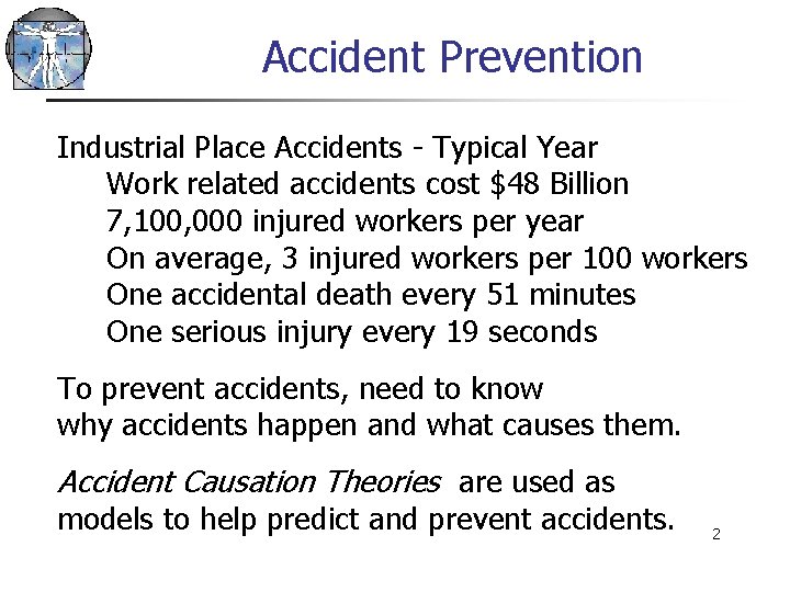 Accident Prevention Industrial Place Accidents - Typical Year Work related accidents cost $48 Billion