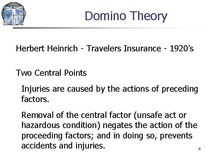 Domino Theory Herbert Heinrich - Travelers Insurance - 1920’s Two Central Points Injuries are