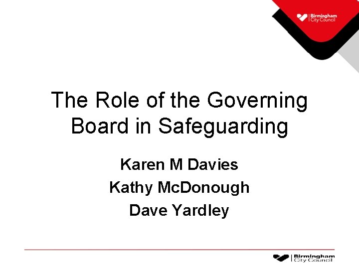 The Role of the Governing Board in Safeguarding Karen M Davies Kathy Mc. Donough