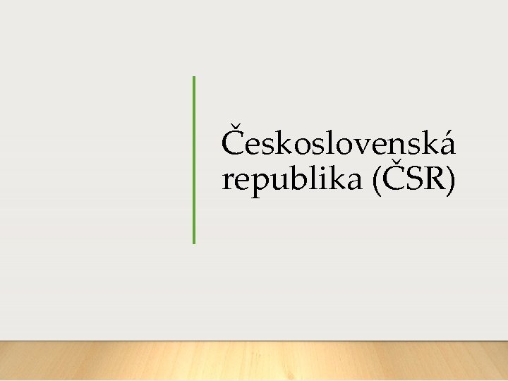 Československá republika (ČSR) 