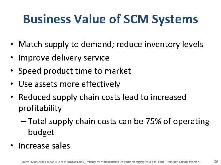 Business Value of SCM Systems Match supply to demand; reduce inventory levels Improve delivery Business Value of SCM Systems Match supply to demand; reduce inventory levels Improve delivery