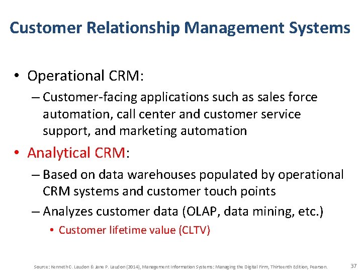 Customer Relationship Management Systems • Operational CRM: – Customer-facing applications such as sales force Customer Relationship Management Systems • Operational CRM: – Customer-facing applications such as sales force