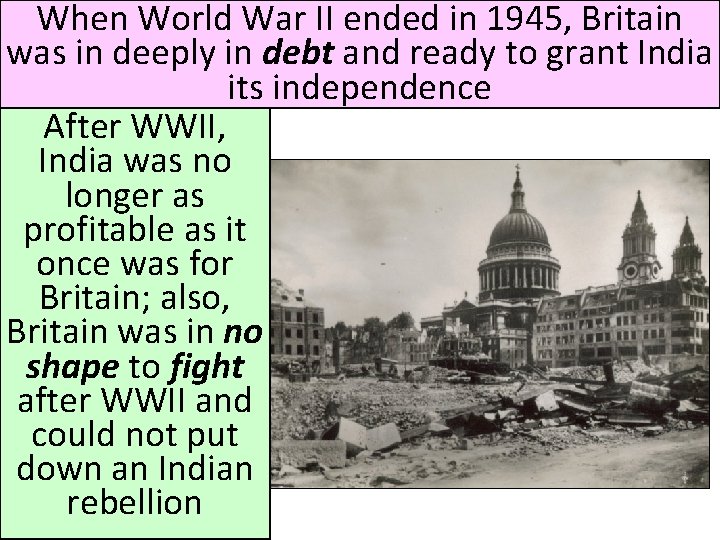 When World War II ended in 1945, Britain was in deeply in debt and
