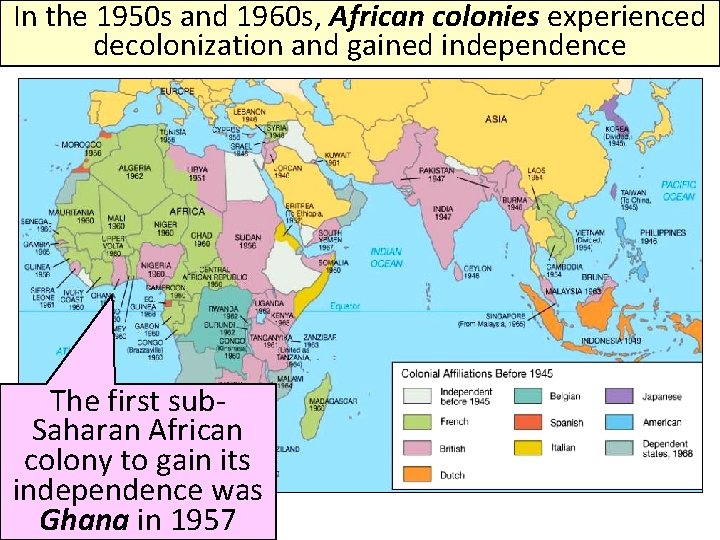 In the 1950 s and 1960 s, African colonies experienced decolonization and gained independence