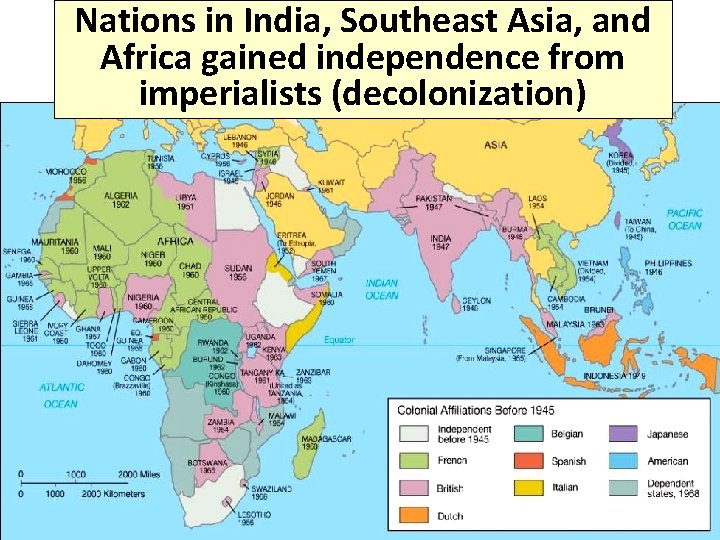 Nations in India, Southeast Asia, and Africa gained independence from imperialists (decolonization) 