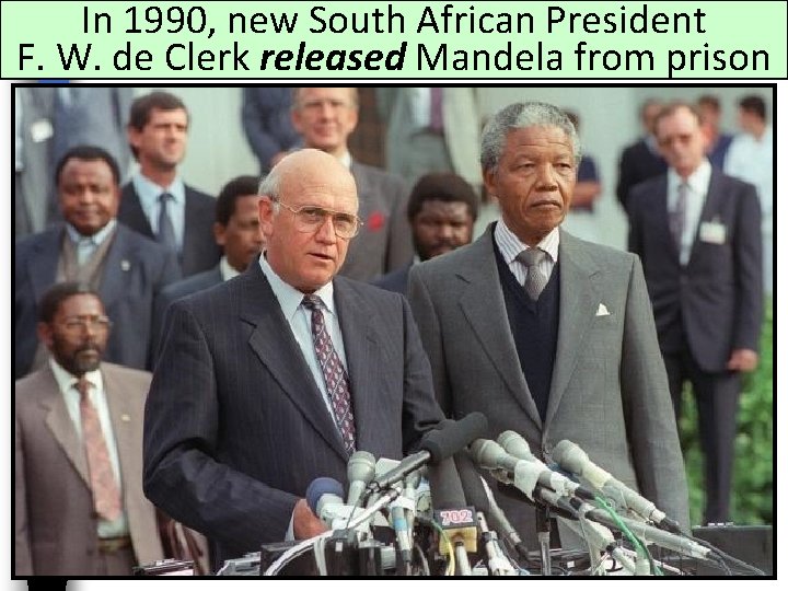In 1990, new South African President F. W. de Clerk released Mandela from prison